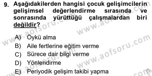 Gelişimsel Tanı Ve Değerlendirme Yöntemleri Dersi 2016 - 2017 Yılı (Final) Dönem Sonu Sınav Soruları 9. Soru