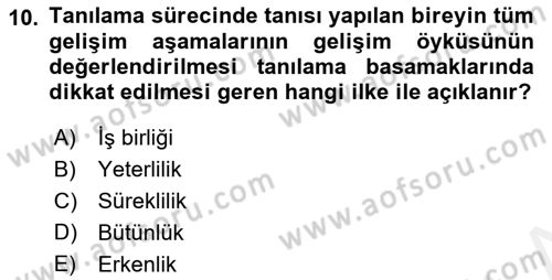Gelişimsel Tanı Ve Değerlendirme Yöntemleri Dersi 2018 - 2019 Yılı (Vize) Ara Sınav Soruları 10. Soru