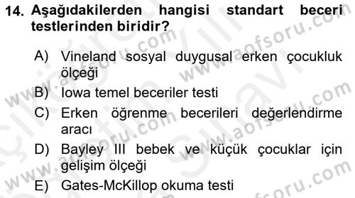 Gelişimsel Tanı Ve Değerlendirme Yöntemleri Dersi 2018 - 2019 Yılı (Vize) Ara Sınav Soruları 14. Soru