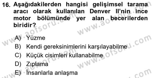 Gelişimsel Tanı Ve Değerlendirme Yöntemleri Dersi 2018 - 2019 Yılı (Vize) Ara Sınav Soruları 16. Soru