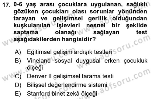 Gelişimsel Tanı Ve Değerlendirme Yöntemleri Dersi 2018 - 2019 Yılı (Vize) Ara Sınav Soruları 17. Soru