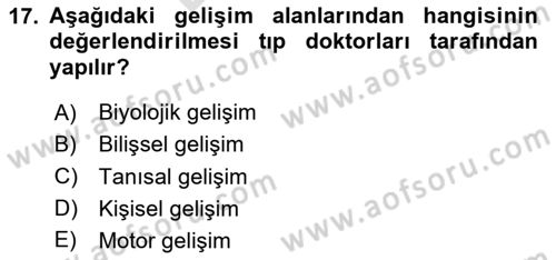 Gelişimsel Tanı Ve Değerlendirme Yöntemleri Dersi 2023 - 2024 Yılı (Final) Dönem Sonu Sınav Soruları 17. Soru