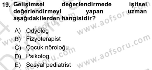 Gelişimsel Tanı Ve Değerlendirme Yöntemleri Dersi 2023 - 2024 Yılı (Final) Dönem Sonu Sınav Soruları 19. Soru