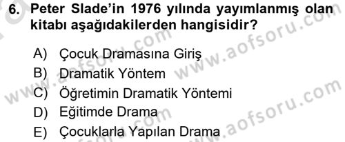Çocuk Ve Drama Dersi Ara Sınavı Deneme Sınav Soruları 6. Soru