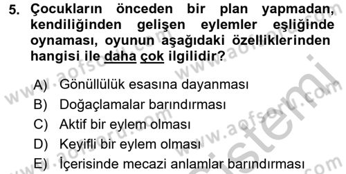 Çocuk Ve Oyun Dersi 2016 - 2017 Yılı (Vize) Ara Sınav Soruları 5. Soru