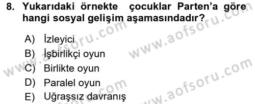 Çocuk Ve Oyun Dersi 2016 - 2017 Yılı (Final) Dönem Sonu Sınav Soruları 8. Soru