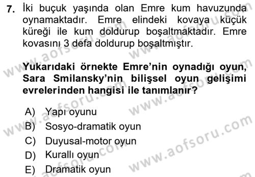 Çocuk Ve Oyun Dersi 2017 - 2018 Yılı (Final) Dönem Sonu Sınav Soruları 7. Soru