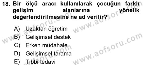 Çocuk Gelişiminde Program Dersi 2017 - 2018 Yılı (Final) Dönem Sonu Sınav Soruları 18. Soru