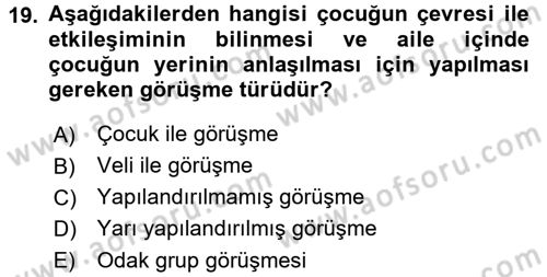 Çocukları Tanıma Ve Değerlendirme Dersi 2016 - 2017 Yılı (Vize) Ara Sınav Soruları 19. Soru