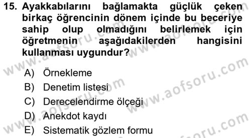 Çocukları Tanıma Ve Değerlendirme Dersi 2017 - 2018 Yılı (Vize) Ara Sınav Soruları 15. Soru