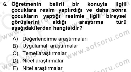 Çocukları Tanıma Ve Değerlendirme Dersi 2017 - 2018 Yılı (Vize) Ara Sınav Soruları 6. Soru