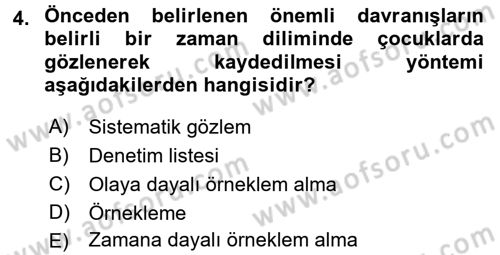 Çocukları Tanıma Ve Değerlendirme Dersi 2017 - 2018 Yılı (Final) Dönem Sonu Sınav Soruları 4. Soru