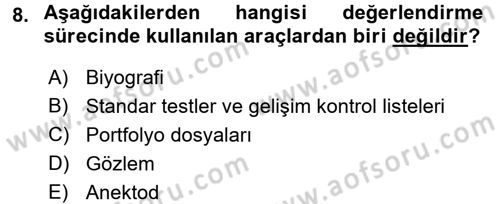 Çocukları Tanıma Ve Değerlendirme Dersi 2017 - 2018 Yılı (Final) Dönem Sonu Sınav Soruları 8. Soru