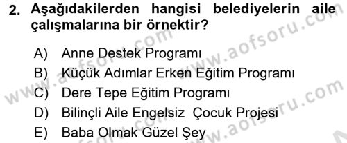 Anne Baba Eğitimi Ve Danışmanlık Hizmetleri Dersi 2017 - 2018 Yılı (Vize) Ara Sınavı 2. Soru