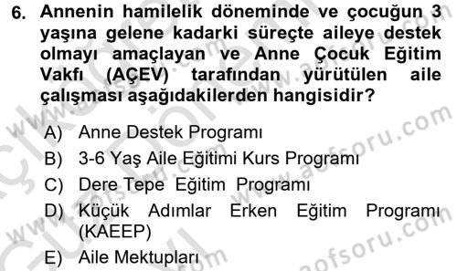 Anne Baba Eğitimi Ve Danışmanlık Hizmetleri Dersi 2017 - 2018 Yılı (Vize) Ara Sınavı 6. Soru