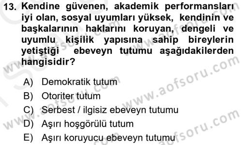 Anne Baba Eğitimi Ve Danışmanlık Hizmetleri Dersi 2017 - 2018 Yılı (Final) Dönem Sonu Sınavı 13. Soru