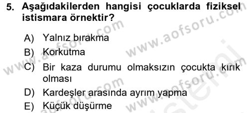 Anne Baba Eğitimi Ve Danışmanlık Hizmetleri Dersi 2017 - 2018 Yılı (Final) Dönem Sonu Sınavı 5. Soru