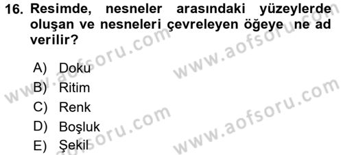 Çocukta Sanat Eğitimi Ve Yaratıcılık Dersi 2016 - 2017 Yılı (Vize) Ara Sınav Soruları 16. Soru