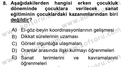 Çocukta Sanat Eğitimi Ve Yaratıcılık Dersi 2016 - 2017 Yılı (Vize) Ara Sınav Soruları 8. Soru
