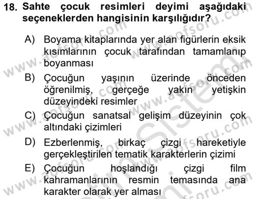 Çocukta Sanat Eğitimi Ve Yaratıcılık Dersi 2016 - 2017 Yılı (Final) Dönem Sonu Sınav Soruları 18. Soru