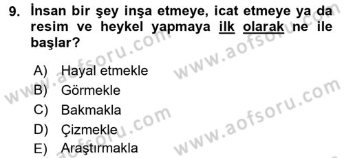 Çocukta Sanat Eğitimi Ve Yaratıcılık Dersi 2017 - 2018 Yılı 3 Ders Sınav Soruları 9. Soru