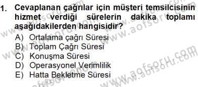 Çağrı Merkezi Yönetimi 1 Dersi Ara Sınavı Deneme Sınav Soruları 1. Soru
