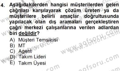 Çağrı Merkezi Yönetimi 1 Dersi Ara Sınavı Deneme Sınav Soruları 4. Soru