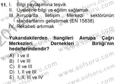 Çağrı Merkezi Yönetimi 1 Dersi 2012 - 2013 Yılı (Final) Dönem Sonu Sınav Soruları 11. Soru