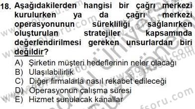 Çağrı Merkezi Yönetimi 1 Dersi 2012 - 2013 Yılı (Final) Dönem Sonu Sınav Soruları 18. Soru