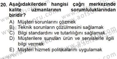 Çağrı Merkezi Yönetimi 1 Dersi 2012 - 2013 Yılı (Final) Dönem Sonu Sınav Soruları 20. Soru