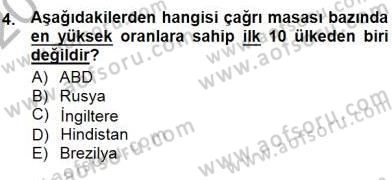 Çağrı Merkezi Yönetimi 1 Dersi 2012 - 2013 Yılı (Final) Dönem Sonu Sınav Soruları 4. Soru