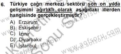 Çağrı Merkezi Yönetimi 1 Dersi 2012 - 2013 Yılı (Final) Dönem Sonu Sınav Soruları 6. Soru