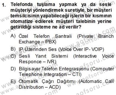 Çağrı Merkezi Yönetimi 1 Dersi Ara Sınavı Deneme Sınav Soruları 1. Soru