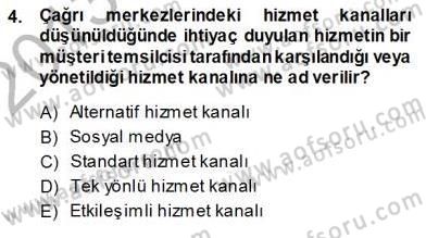 Çağrı Merkezi Yönetimi 1 Dersi 2013 - 2014 Yılı (Vize) Ara Sınav Soruları 4. Soru