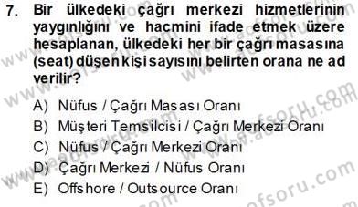 Çağrı Merkezi Yönetimi 1 Dersi Ara Sınavı Deneme Sınav Soruları 7. Soru