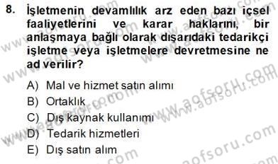Çağrı Merkezi Yönetimi 1 Dersi 2013 - 2014 Yılı (Final) Dönem Sonu Sınav Soruları 8. Soru