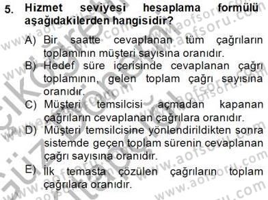 Çağrı Merkezi Yönetimi 1 Dersi Ara Sınavı Deneme Sınav Soruları 5. Soru