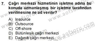 Çağrı Merkezi Yönetimi 1 Dersi Ara Sınavı Deneme Sınav Soruları 7. Soru