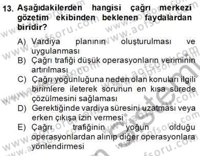 Çağrı Merkezi Yönetimi 1 Dersi 2014 - 2015 Yılı (Final) Dönem Sonu Sınav Soruları 13. Soru