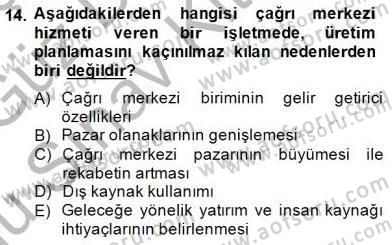 Çağrı Merkezi Yönetimi 1 Dersi 2014 - 2015 Yılı (Final) Dönem Sonu Sınav Soruları 14. Soru