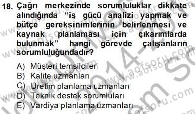 Çağrı Merkezi Yönetimi 1 Dersi 2014 - 2015 Yılı (Final) Dönem Sonu Sınav Soruları 18. Soru