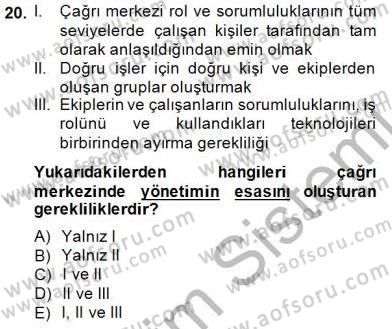 Çağrı Merkezi Yönetimi 1 Dersi 2014 - 2015 Yılı (Final) Dönem Sonu Sınav Soruları 20. Soru