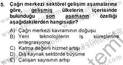 Çağrı Merkezi Yönetimi 1 Dersi 2014 - 2015 Yılı (Final) Dönem Sonu Sınav Soruları 5. Soru
