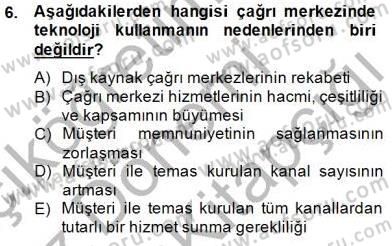 Çağrı Merkezi Yönetimi 1 Dersi 2014 - 2015 Yılı (Final) Dönem Sonu Sınav Soruları 6. Soru