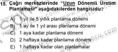 Çağrı Merkezi Yönetimi 1 Dersi 2015 - 2016 Yılı (Final) Dönem Sonu Sınav Soruları 15. Soru