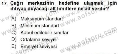 Çağrı Merkezi Yönetimi 1 Dersi 2015 - 2016 Yılı (Final) Dönem Sonu Sınav Soruları 17. Soru