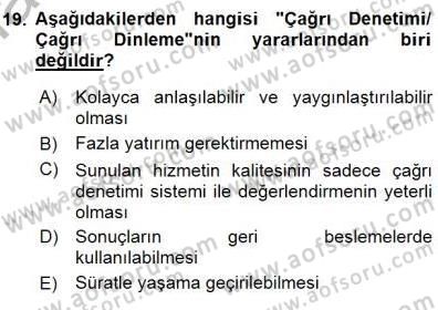 Çağrı Merkezi Yönetimi 1 Dersi 2015 - 2016 Yılı (Final) Dönem Sonu Sınav Soruları 19. Soru