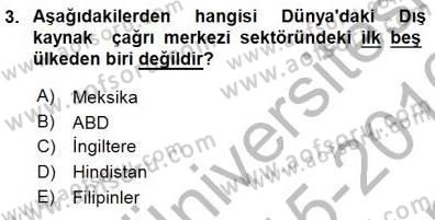 Çağrı Merkezi Yönetimi 1 Dersi 2015 - 2016 Yılı (Final) Dönem Sonu Sınav Soruları 3. Soru