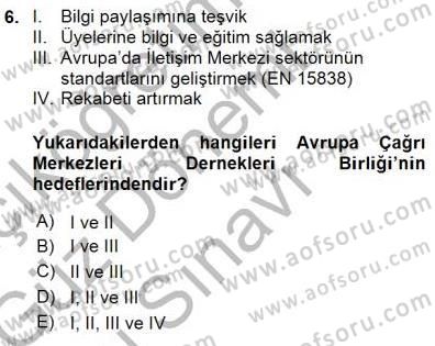 Çağrı Merkezi Yönetimi 1 Dersi 2015 - 2016 Yılı (Final) Dönem Sonu Sınav Soruları 6. Soru