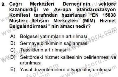 Çağrı Merkezi Yönetimi 1 Dersi 2015 - 2016 Yılı (Final) Dönem Sonu Sınav Soruları 9. Soru